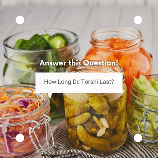 Quick Look: How Long Do Torshi Last?
